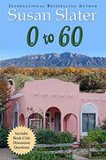 0 to 60 by Susan Slater