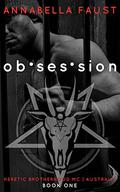 Obsession (Heretic Brotherhood MC: Australia #1) by Annabella Faust