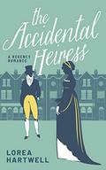 The Accidental Heiress by Lorea Hartwell