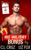 His Holiday Bonus by C.L. Cruz, Liz Fox