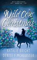 Wild Cow Christmas (Wild Cow Ranch #6) by Denise F. McAllister