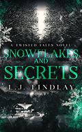 Snowflakes and Secrets: A Twisted Tales Novel by L.J. Findlay