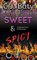 Sweet & Spicy by C.J. Baty