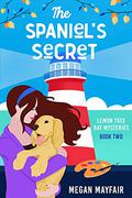 The Spaniel's Secret (The Lemon Tree Bay Mysteries #2) by Megan Mayfair