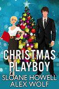 Christmas Playboy: A Billionaire Holiday Novel (Cocky Suits Chicago #9) by Alex Wolf