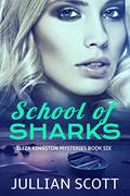 School of Sharks (Eliza Kingston Mysteries #6) by Jullian Scott