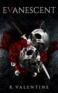 Evanescent (The War of Blood and Roses #3) by R. Valentine