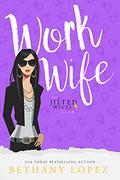 Work Wife (The Jilted Wives Club #3) by Bethany Lopez