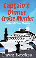 Captain's Dinner Cruise Murder (A Rachel Prince Mystery #10) by Dawn Brookes