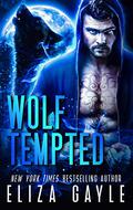 Wolf Tempted: A Fated Mates Shifter Romance  (The Enigma Shifters) by Eliza Gayle