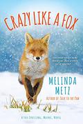 Crazy like a Fox (Fox Crossing, Maine #2) by Melinda Metz