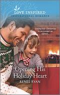Opening His Holiday Heart: An Uplifting Inspirational Romance (Thunder Ridge #3) by Renee Ryan