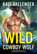 Wild Cowboy Wolf (Seven Range Shifters #5) by Kait Ballenger