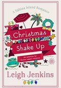 Christmas Shake Up: An enemies to lovers sweet romance by Leigh Jenkins