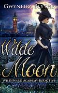 Wilde Moon (Wildeward Academy #5) by Gwyneira Blythe