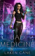 Bad Medicine (Kait Silver #4) by Laken Cane