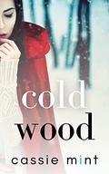 Cold Wood by Cassie Mint