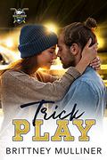 Trick Play (West Penn Hockey #2) by Brittney Mulliner
