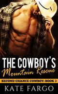 The Cowboy's Mountain Rescue (Second Chance Cowboy: #3) by Kate Fargo
