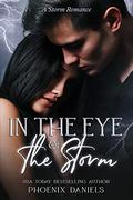 In The Eye of the Storm (A Storm Romance #2) by Phoenix Daniels