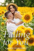 Falling for You by Carrie Humphrey