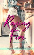 Raging Fire (Love on Fire #3) by Cherie Summers