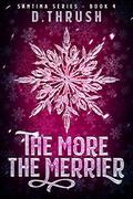The More the Merrier (Santina #4) by D. Thrush
