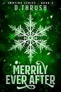 Merrily Ever After (Santina #3) by D. Thrush