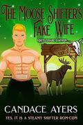 The Moose Shifter's Fake Wife by Candace Ayers