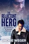 The Reluctant Hero by Jackie Weger