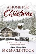 A Home for Christmas  (Short Story Collection) by M.K. McClintock