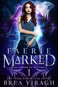 Faerie Marked (Fae Academy for Halflings #1) by Brea Viragh