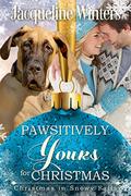 Pawsitively Yours for Christmas: A Small Town Taggert Family Romance (Christmas in Snowy Falls #3) by Jacqueline Winters