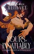 Yours, Insatiably (Fangs with Benefits #1) by Aveda Vice