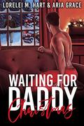 Waiting for Daddy Christmas by Lorelei M. Hart, Aria Grace