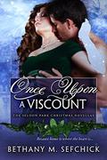 Once Upon a Viscount (Seldon Park Holiday Novellas #9) by Bethany M. Sefchick