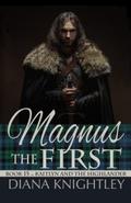 Magnus the First by Diana Knightley