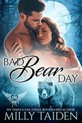 Bad Bear Day by Milly Taiden