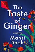 The Taste of Ginger by Mansi Shah