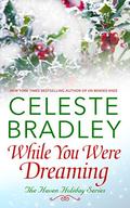 While You Were Dreaming (Haven Holiday #2) by Celeste Bradley