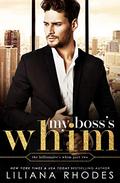 My Boss's Whim (The Billionaire's Whim #2) by Liliana Rhodes