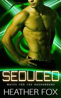 Seduced (Mates for the Raskarrans #4) by Heather Fox