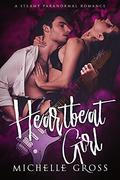 Heartbeat Girl  (A vampire rock band romance) by Michelle Gross
