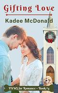 Gifting Love (PAWS for Romance #4) by Kadee McDonald