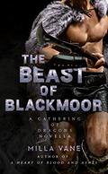 The Beast of Blackmoor (A Gathering of Dragons #0.5) by Milla Vane