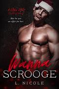 Wanna Scrooge? (A Filthy Dirty Christmas #16) by L. Nicole