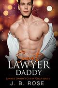 Sweet Lawyer Daddy (LAWYER DADDY’S CURVY GIRL #1) by J. B. ROSE