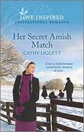 Her Secret Amish Match: An Uplifting Inspirational Romance by Cathy Liggett