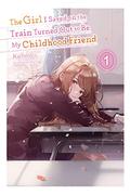 The Girl I Saved on the Train Turned Out to Be My Childhood Friend, Vol. 1  (light novel) by Fly