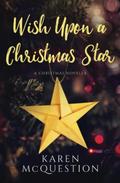 Wish Upon a Christmas Star by Karen McQuestion